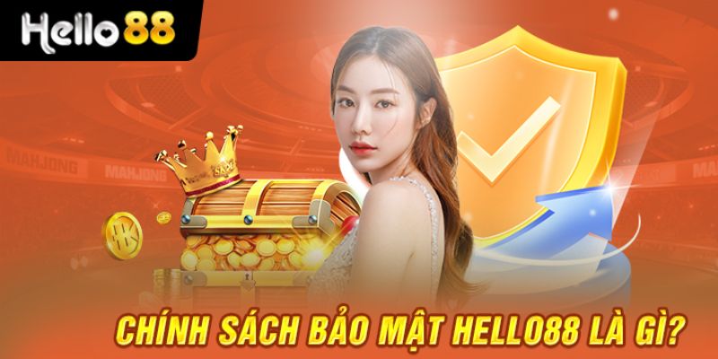 Giới thiệu chính sách bảo mật của nhà cái Hello88