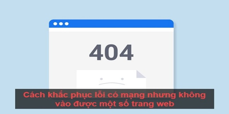 Các cách khắc phục lỗi không vào được website Hello88